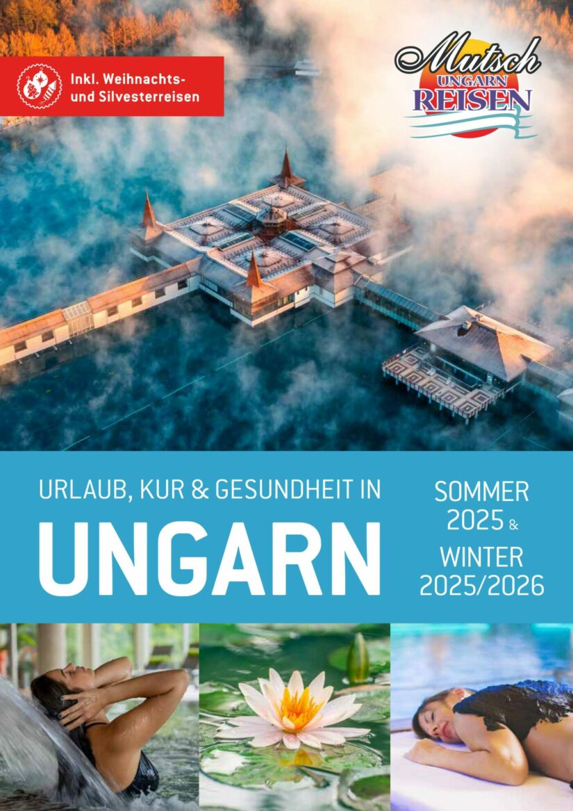 Katalogtitel Mutsch Reisen 2025/2026 mit Thermalbad Hévíz, Wellness und Kurreisen in Ungarn, inkl. Weihnachts- & Silvesterreisen.